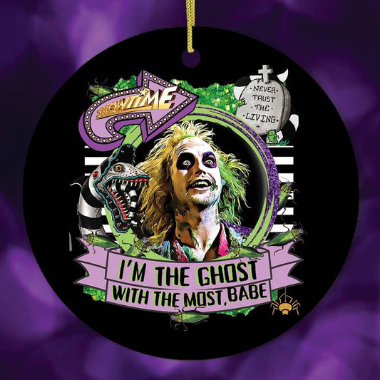 I’m the Ghost with the Most Babe Funny Horror Ornament: Circle - McCabe's Costumes